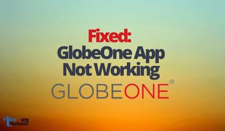 Fixed: GlobeOne App Not Working Fixed: GlobeOne App Not Working