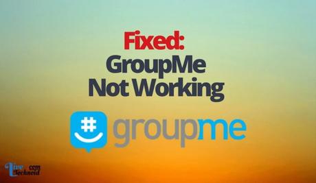 Fixed: GroupMe Not Working