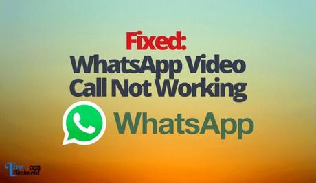 WhatsApp Video Call Not Working