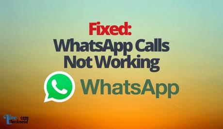 Fixed: WhatsApp Calls Not Working