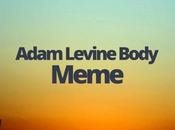 Adam Levine Body Meme