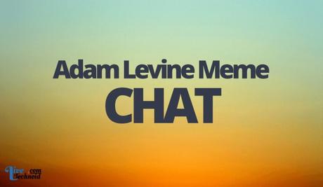 Adam Levine Meme Chat