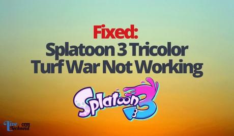 Fixed: Splatoon 3 Tricolor Turf War Not Working