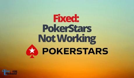 Fixed: PokerStars Not Working