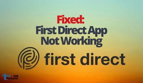 Fixed: First Direct App Not Working