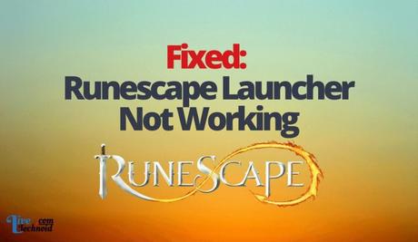 Fixed: Runescape Launcher Not Working