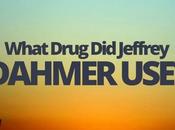 What Drug Jeffrey Dahmer Use?