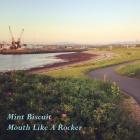 Mint Biscuit: Mouth Like A Rocker