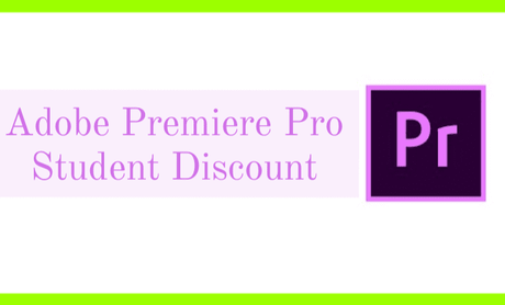 Adobe Premiere Pro Student Discount & Coupon September 2022: Save a HUGE 60%+