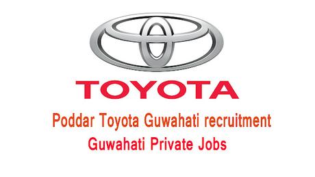 Poddar Toyota Guwahati recruitment | For 46 Various Vacancy