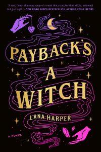 Danika reviews Payback’s a Witch by Lana Harper