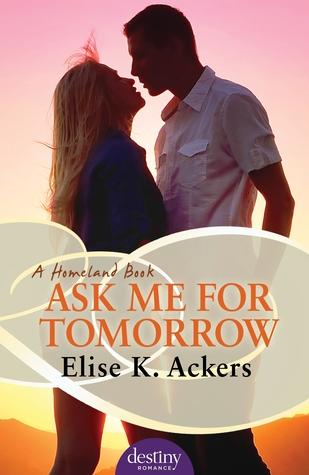 Book Review: Ask Me for Tomorrow by Elise K. Ackers
