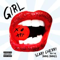 Scary Cherry and the Bang Bangs - GIRL