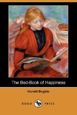 Book Review: The Bed-book Of Happiness by Harold Begbie: Not Of Much Happiness
