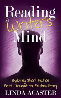 Book Review: Reading a Writers Mind By Linda Acaster: A Must Read For Any Genre Serious Writer