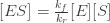 [ES]= \frac{k_f}{k_r}[E][S]