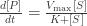 \frac{d[P]}{dt} = \frac{V_{\max}[S]}{K+[S]}