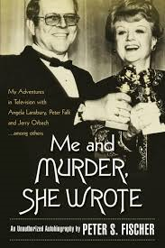 ME and MURDER SHE WROTE BY PETER S FISCHER