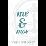 ME & MOE BY MICHAELA RENEE JOHNSON