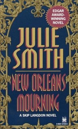 Deceptive and boozy Louisiana: New Orleans Mourning, Julie Smith NO Mourning cover