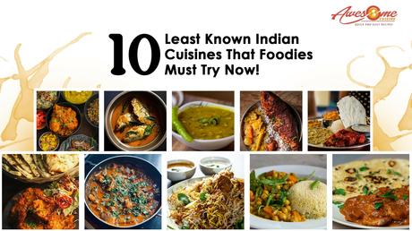 10 Lesser-known Indian Cuisines That Are Must-try For Foodies