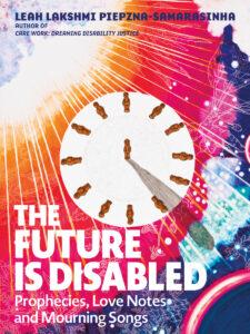 Danika reviews The Future is Disabled by Leah Lakshmi Piepzna-Samarasinha