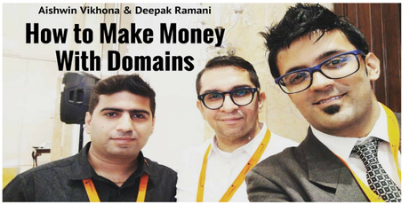 Domainer Deepak Ramani & Aishwin Vikhona on How to Make Money With Domains