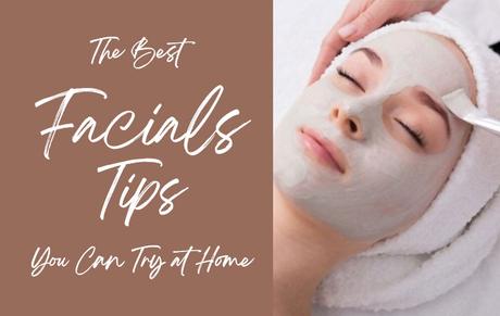 Facial Tips