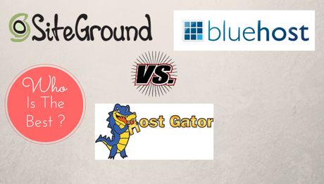 SiteGround vs HostGator vs Bluehost Comparison in Detail 2022