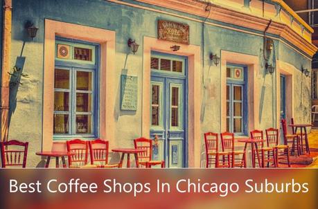 Best Coffee Shops In Chicago Suburbs