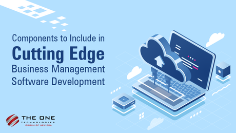 Components to Include in Cutting Edge Business Management Software Development