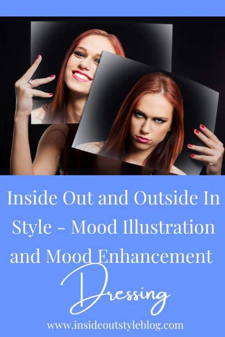 Inside Out and Outside In Style – Mood Illustration and Mood Enhancement Dressing