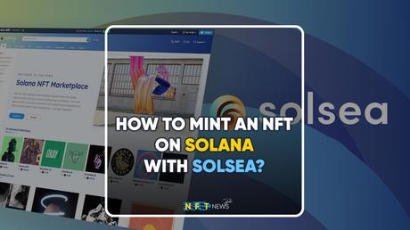 How_to_mint_an_NFT_on_Solana_with_Solsea