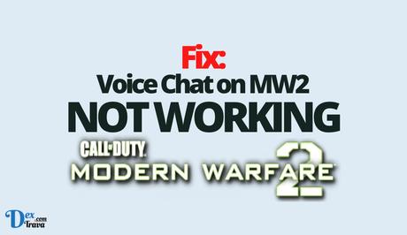 Fix: Voice Chat Not Working on MW2 Fix: Voice Chat Not Working on MW2