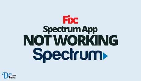 Fix: Spectrum App Not Working Fix: Spectrum App Not Working