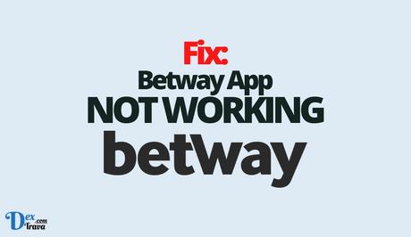 Fix: Betway App Not Working