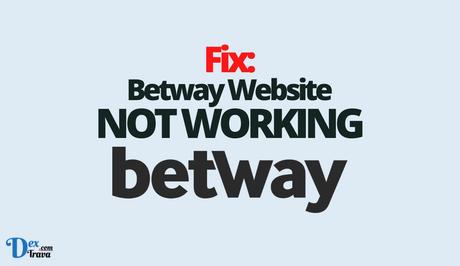 Fix: Betway Website Not Working