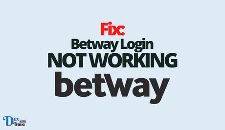 Fix: Betway Login Not Working