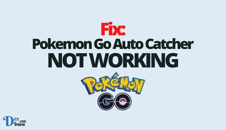 Fix: Pokemon Go Auto Catcher Not Working