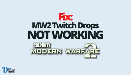 Fix: MW2 Twitch Drops Not Working Fix: MW2 Twitch Drops Not Working