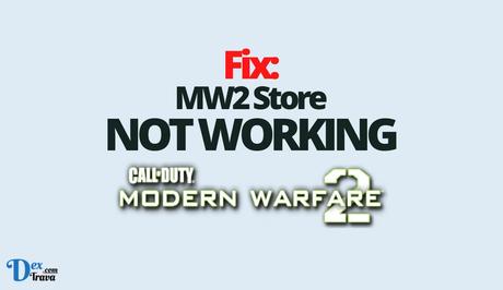Fix: MW2 Store Not Working Fix: MW2 Store Not Working