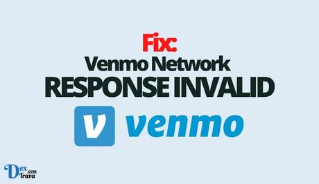 Fix: Venmo Network Response Invalid Fix: Venmo Network Response Invalid