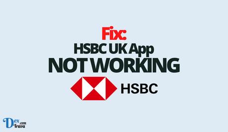 Fix: HSBC UK App Not Working HSBC UK App Not Working