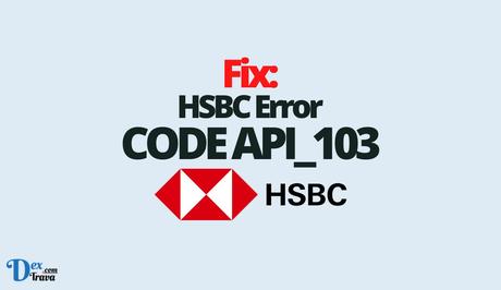 Fix: HSBC Error Code Api_103 Fix: HSBC Error Code Api_103