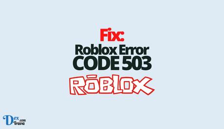 Fix: Roblox Error Code 503