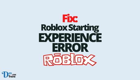 Fix: Roblox Starting Experience Error