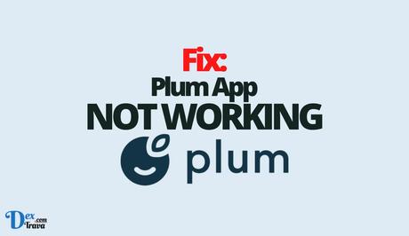 Fix: Plum App Not Working Plum App Not Working