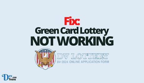 Fix: Green Card Lottery Website Not Working Fix: Green Card Lottery Website Not Working