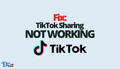Fix: TikTok Sharing Not Working