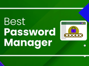 Best Password Managers Secure Your Digital Life 2023